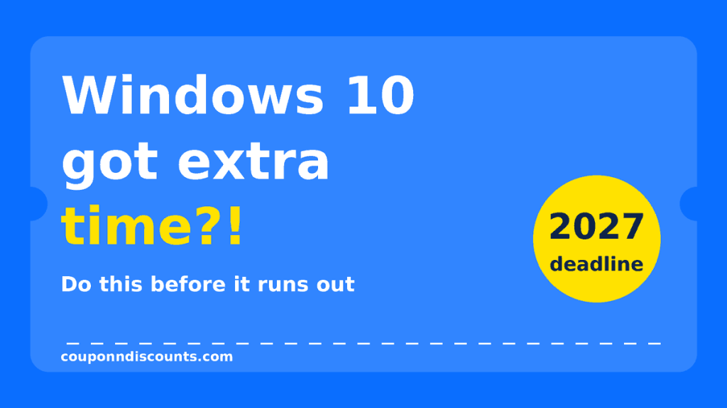 Bright blue graphic with the text Windows 10 got extra time and a yellow badge saying 2027 deadline